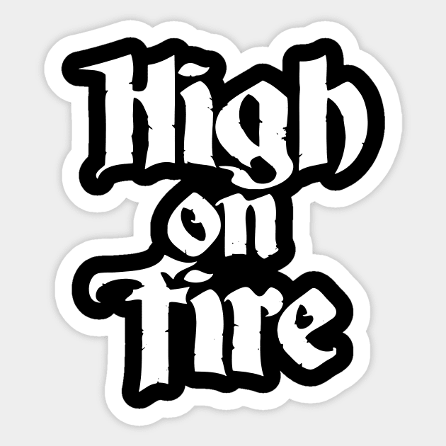 HIGH ON FIRE Sticker by Mey X Prints